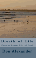 Breath of Life: Choosing Between Life and Death