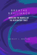 Breathe brilliance: Unveiling the Marvels of the Respiratory Tract