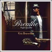 Breathe: Night Sessions - Kris Brownlee