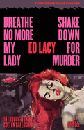 Breathe No More, My Lady / Shakedown for Murder
