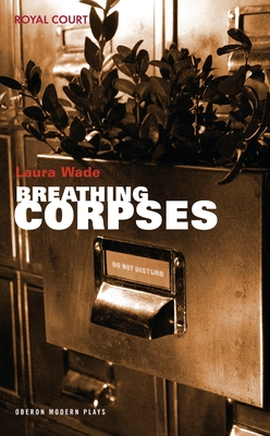 Breathing Corpses - Wade, Laura