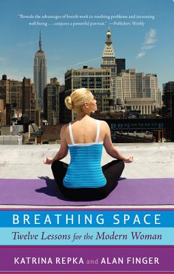 Breathing Space: Twelve Lessons for the Modern Woman - Repka, Katrina