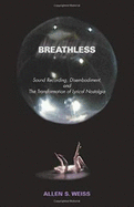 Breathless: Sound Recording, Disembodiment, and the Transformation of Lyrical Nostalgia