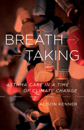 Breathtaking: Asthma Care in a Time of Climate Change