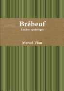 Brebeuf. Theatre Operatique