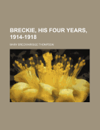 Breckie, His Four Years, 1914-1918