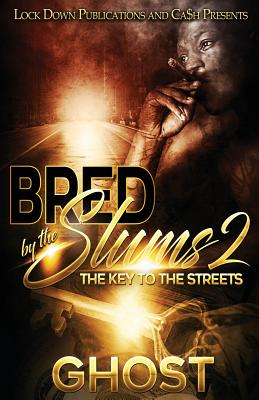 Bred by the Slums 2: The Key to the Streets - Ghost
