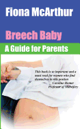 Breech Baby: A Guide for Parents