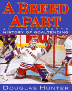 Breed Apart: An Illustrated History of Goaltending