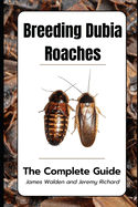 Breeding Dubia Roaches: The Complete Guide