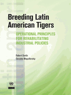Breeding Latin American Tigers: Operational Principles for Rehabilitating Industrial Policies in the Region