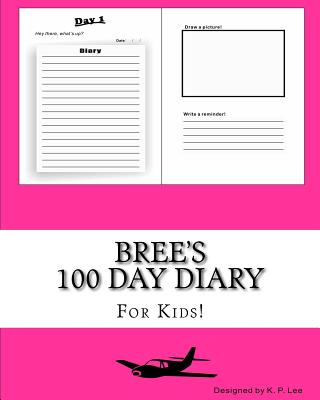 Bree's 100 Day Diary - Lee, K P