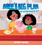 Bree's Big Plan: An Entrepreneur Kid