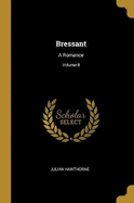 Bressant: A Romance; Volume II