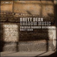 Brett Dean: Shadow Music - Magnus Skld (piano); Swedish Chamber Orchestra; Brett Dean (conductor)