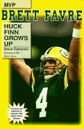 Brett Favre: Huck Finn Grows Up