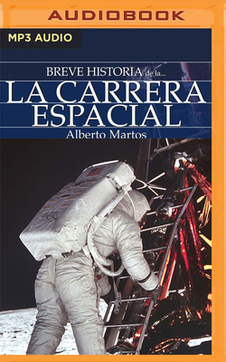 Breve Historia de la Carrera Espacial (Narracin En Castellano) - Rubio, Alberto Martos, and Cardona, Paco (Read by)