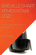 Breville Smart Yemek K tabi 2022: Lezzetl , Kolay Ve Hizli Tar fler