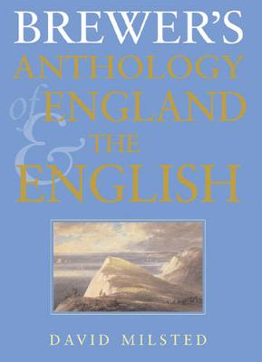 Brewer's Anthology of England & the English - Milsted, David