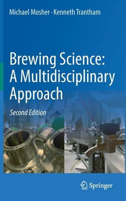 Brewing Science: A Multidisciplinary Approach - Mosher, Michael, and Trantham, Kenneth