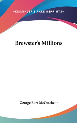 Brewster's Millions - McCutcheon, George Barr