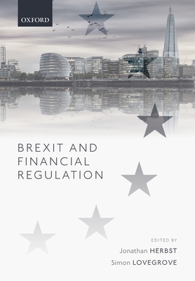 Brexit and Financial Regulation - Herbst, Jonathan (Editor), and Lovegrove, Simon (Editor)