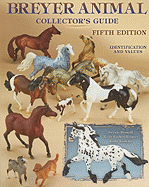 Breyer Animal Collector's Guide: Identification and Values - Browell, Felicia, and Korber-Weimer, Kelly, and Kesicki, Kelly