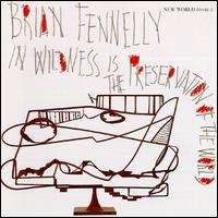 Brian Fennelly: In Wildness is the Preservation of the World - Audubon Quartet; Brian Fennelly (piano); Clyde Shaw (cello); Dennis Cleveland (violin); Doris Lederer (viola);...