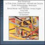 Brian Ferneyhough: La Chte d'Icare; Superscriptio; Intermedio alla Ciaccona' etc.