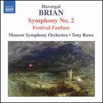 Brian: Symphony No. 2; Festival Fanfare