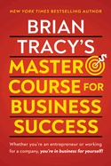 Brian Tracy's Master Course for Business Success
