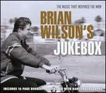 Brian Wilson's Jukebox: The Music That Inspired the Man