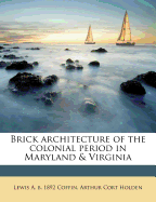 Brick Architecture of the Colonial Period in Maryland & Virginia