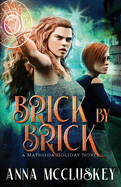 Brick by Brick: A Fast-Paced Action-Packed Urban Fantasy Novel