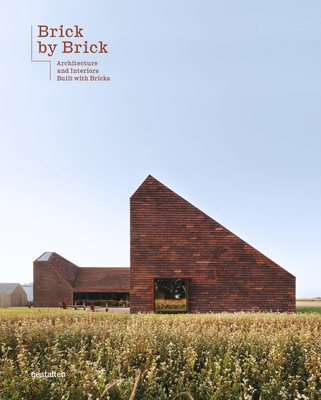 Brick by Brick: Architecture and Interiors Built with Bricks - gestalten (Editor)