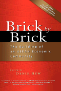 Brick by Brick: The Building of an ASEAN Economic Community - Wei-Yen, Denis Hew (Editor)