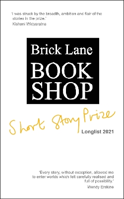 Brick Lane Bookshop Short Story Prize Longlist 2021 - Inman, Aoife, and Vrublevskis, Danielle, and Gutierrez, Katherine