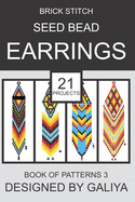 Brick Stitch Seed Bead Earrings. Book of Patterns 3: 21 Projects
