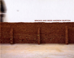 Bricks and Bees: Projects in India, Holland and England 2005-2007 by Andrew Burton - Sinha, Gayatri, and Jong, Koos De, and Fisher, Joel