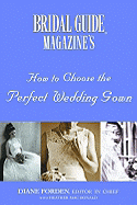 Bridal Guide Magazine's How to Choose the Perfect Wedding Gown