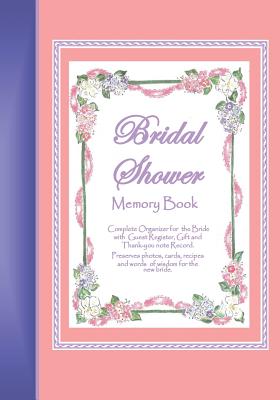 Bridal Shower Memory Book: A memory book for keeping bridal shower celebration memories, guests, gifts, photos, words of wisdom for the bride and shower activites. - Taylor, Nancy Simms