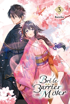 Bride of the Barrier Master, Vol. 3: Volume 3 - Kureha, and Liu, Linda (Translated by)