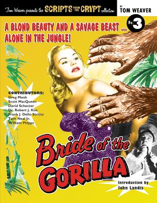Bride of the Gorilla - Weaver, Tom, and Landis, John (Introduction by)