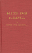 Brides From Bridewell: Female Felons Sent to Colonial America