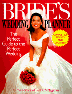 Bride's Wedding Planner: The Perfect Guide to the Perfect Wedding