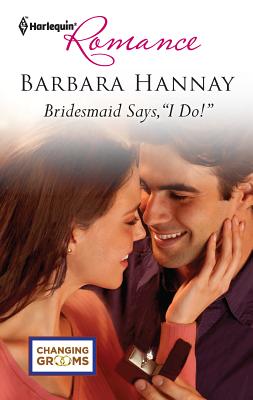 Bridesmaid Says, I Do! - Hannay, Barbara