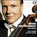 Bridge, Britten, Debussy: Cello Sonatas