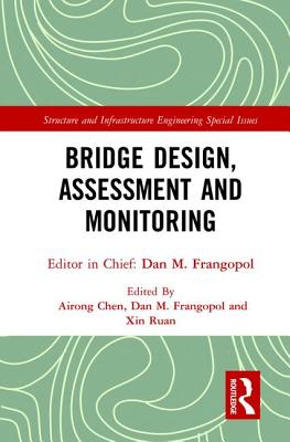 Bridge Design, Assessment and Monitoring - Chen, Airong (Editor), and Frangopol, Dan M. (Editor), and Ruan, Xin (Editor)