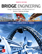 Bridge Engineering: Design, Rehabilitation, and Maintenance of Modern Highway Bridges, Fourth Edition