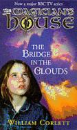 Bridge in the Clouds: The Magician's House #4